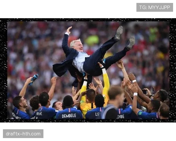 德尚战术适配性提升，法国队体系运转更稳健